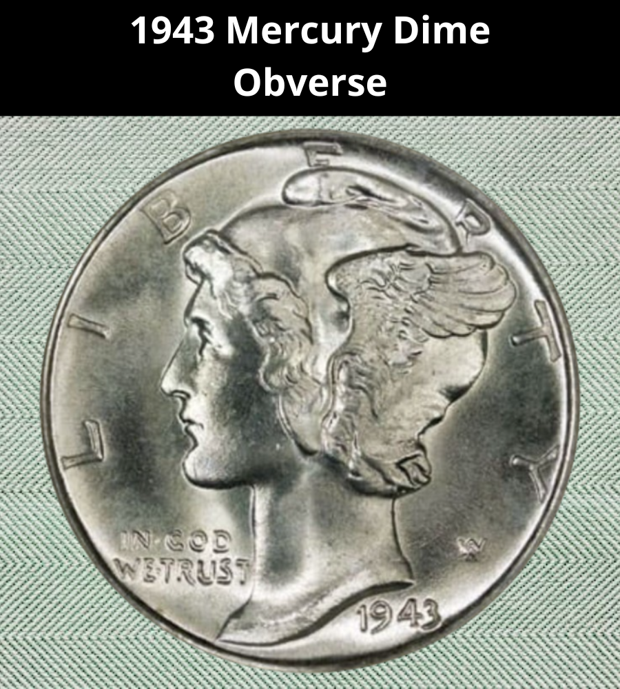 1943 Mercury Dime
Obverse