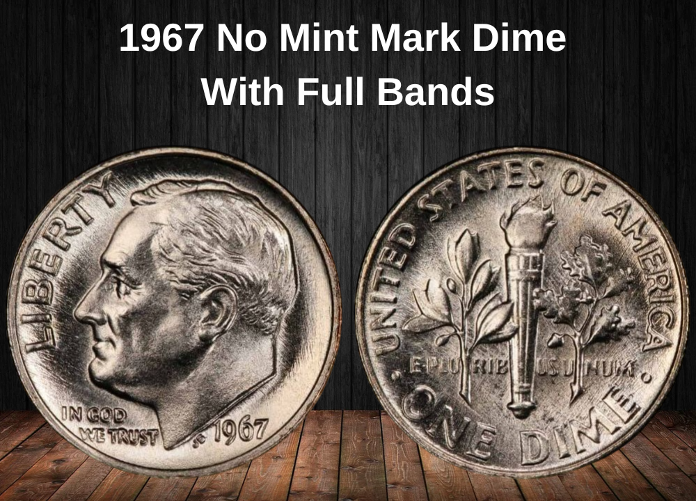 1967 No Mint mark dime with Full Bands